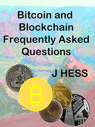 Read Online Bitcoin and Blockchain Frequently Asked Questions: Demystifying Cryptocurrencies - J Hess file in ePub
