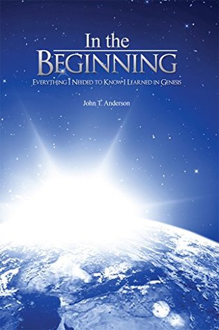 Read Online In The Beginning: Everything I Needed to Know I Learned in Genesis - John Anderson file in ePub
