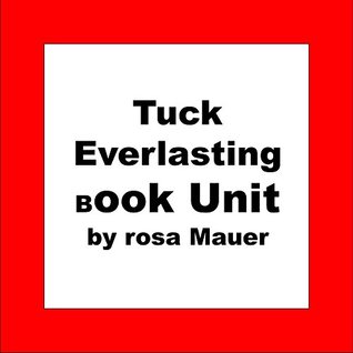 Read Tuck Everlasting Book Unit: Reading Comprehension Novel Study (Book Units 9) - Rosa Mauer | ePub