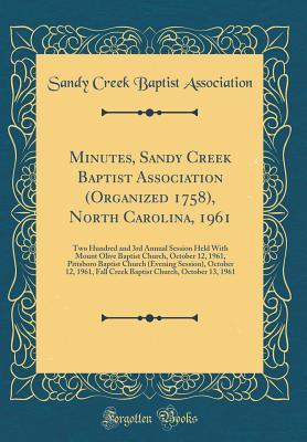 Download Minutes, Sandy Creek Baptist Association (Organized 1758), North Carolina, 1961: Two Hundred and 3rd Annual Session Held with Mount Olive Baptist Church, October 12, 1961, Pittsboro Baptist Church (Evening Session), October 12, 1961, Fall Creek Baptist Ch - Sandy Creek Baptist Association file in ePub