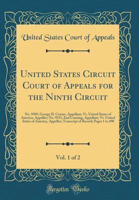 Read Online United States Circuit Court of Appeals for the Ninth Circuit, Vol. 1 of 2: No. 9509, George H. Cornes, Appellant, vs. United States of America, Appellee; No. 9531, Earl Canning, Appellant, vs. United States of America, Appellee; Transcript of Record; Page - United States Court of Appeals | ePub