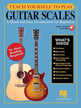 Read Teach Yourself to Play Guitar Scales: A Quick and Easy Introduction for Beginners - Hal Leonard Publishing Company | ePub