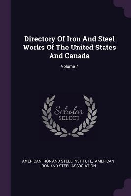 Read Directory of Iron and Steel Works of the United States and Canada; Volume 7 - American Iron & Steel Institute file in ePub
