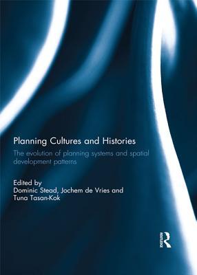 Download Planning Cultures and Histories: The Evolution of Planning Systems and Spatial Development Patterns - Dominic Stead file in ePub