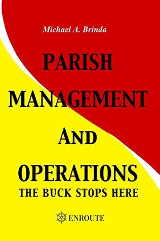 Full Download Parish Management and Operations: The Buck Stops Here - Michael A. Brinda file in ePub