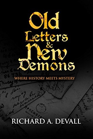 Read Old Letters and New Demons: Where History Meets Mystery - Richard Devall file in ePub