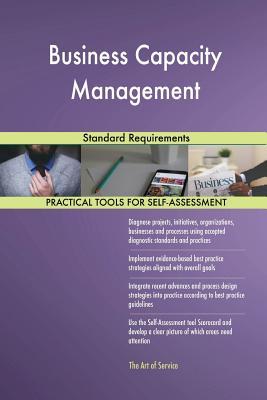Read Online Business Capacity Management Standard Requirements - Gerardus Blokdyk file in ePub