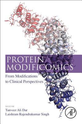 Read Protein Modificomics: From Modifications to Clinical Perspectives - Tanveer Ali Dar file in ePub