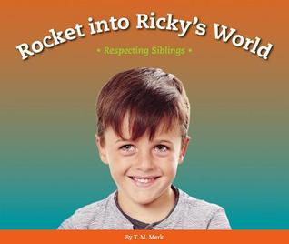 Download Rocket Into Ricky's World: Respecting Siblings - T.M. Merk | PDF