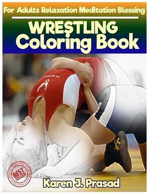 Read Wrestling Coloring Book for Adults Relaxation Meditation Blessing: Sketches Coloring Book Grayscale Images - Karen Prasad | PDF