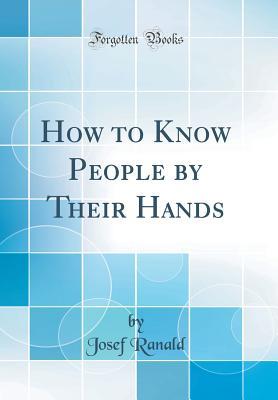 Download How to Know People by Their Hands (Classic Reprint) - Josef Ranald | ePub