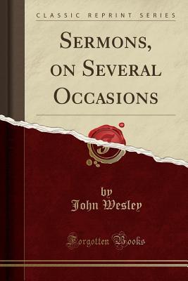 Read Sermons, on Several Occasions (Classic Reprint) - John Wesley file in ePub