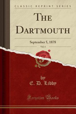Download The Dartmouth, Vol. 4: September 5, 1878 (Classic Reprint) - E D Libby | PDF