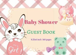 Full Download Baby Shower Guest Book : Modern Welcome Baby Message Book, Photo: Memory Journal, Advice for Parents and Wishes for baby, Guestbook With Gift Log.  160 Pages.: Volume 4 (Girl Pink new born) - Holly Guestbook file in PDF