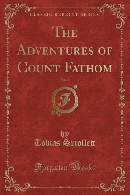 Download The Adventures of Count Fathom, Vol. 2 (Classic Reprint) - Tobias Smollett file in PDF