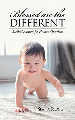 Download Blessed Are the Different: Biblical Answers for Human Questions - Seana Reavis | PDF