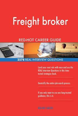 Read Online Freight Broker Red-Hot Career Guide; 2578 Real Interview Questions - Red-Hot Careers | ePub