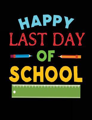 Full Download Happy Last Day of School: Cool Teacher Gifts - 8.5x11 Journal Notebook -  file in PDF