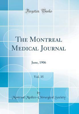Full Download The Montreal Medical Journal, Vol. 35: June, 1906 (Classic Reprint) - Montreal Medico-Chirurgical Society | PDF