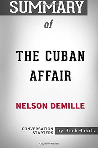 Read Online Summary of The Cuban Affair by Nelson DeMille   Conversation Starters - BookHabits | PDF