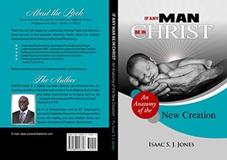 Read Online If Any Man Be In Christ: An anatomy of the New Creation - Isaac S. Jones file in ePub