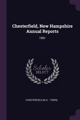 Full Download Chesterfield, New Hampshire Annual Reports: 1991 - Chesterfield New Hampshire | PDF