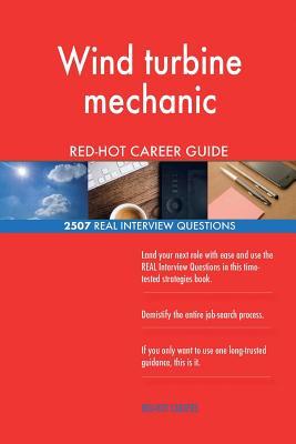 Read Wind Turbine Mechanic Red-Hot Career Guide; 2507 Real Interview Questions - Red-Hot Careers | PDF