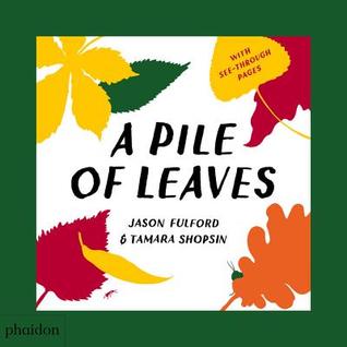 Full Download A Pile of Leaves: Published in collaboration with the Whitney Museum of American Art - Tamara Shopsin | ePub