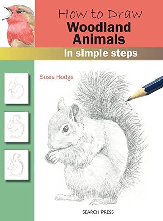 Read How to Draw: Woodland Animals In Simple Steps - Susie Hodge | PDF