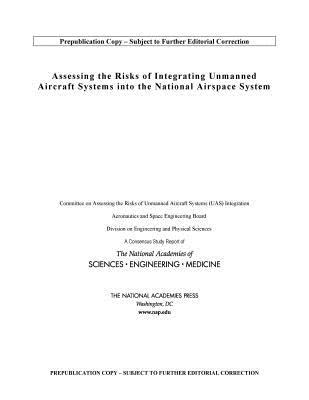 Full Download Assessing the Risks of Integrating Unmanned Aircraft Systems (Uas) Into the National Airspace System - The National Academies of Sciences Engineering and Medicine file in PDF