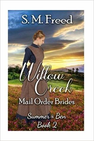 Download Summer and Ben: Willow Creek Mail Order Brides - S.M. Freed file in ePub