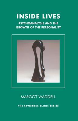 Download Inside Lives: Psychoanalysis and the Growth of the Personality - Margot Waddell file in ePub