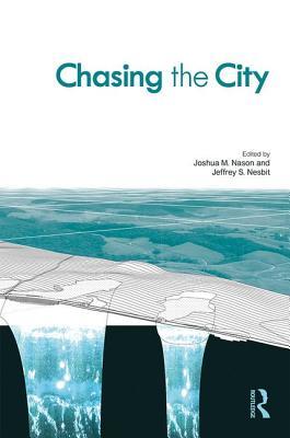 Full Download Chasing the City: Models for Extra-Urban Investigations - Joshua Nason file in PDF