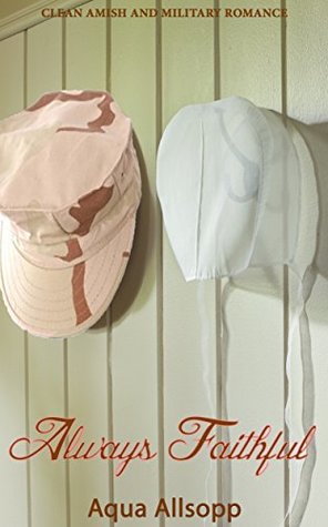 Full Download Always Faithful: Clean Amish and Military Romance - Aqua Allsopp | PDF