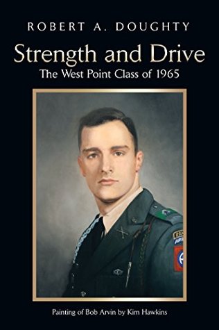 Read Online Strength and Drive: The West Point Class of 1965 - Robert Allan Doughty file in ePub