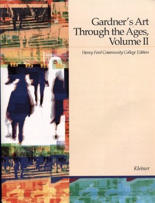 Read Gardner's Art Through the Ages, Volume II (HENRY FORD COMMUNITY COLLEGE EDITION) - Fred S. Kleiner | PDF
