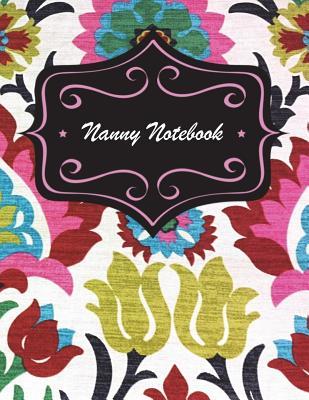 Read Nanny Notebook: Baby Log, Parents or Day Care Provider Can Track Daily Feeding, Diaper Changes, Sleep Time, Emergency Contacts. Large 8.5 X11, 120 Pages, Floral Motif -  file in ePub