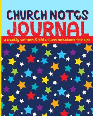 Read Online Church Notes Journal: A Weekly Sermon and Bible Class Notebook for Kids - Shalana Frisby | PDF