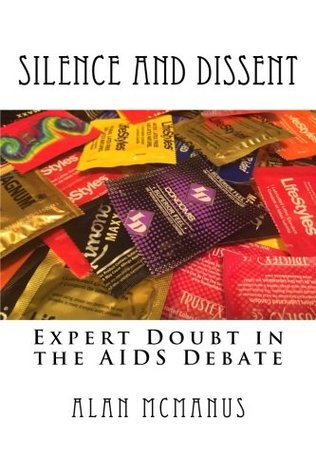 Read Online Silence and Dissent: Expert Doubt in the AIDS Debate - Alan McManus file in PDF