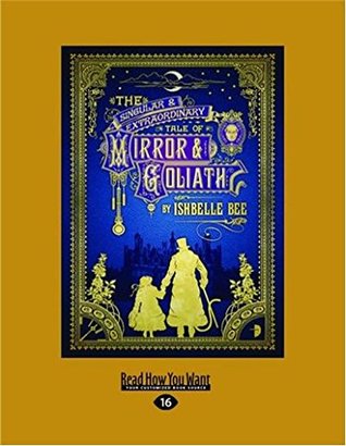 Download The Singular and Extraordinary Tale of Mirror and Goliath - Ishbelle Bee | PDF