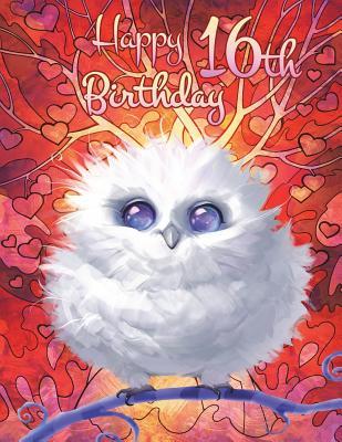Download Happy 16th Birthday: Pretty Owl Themed Birthday Book, Notebook for School, Personal Journal, or Diary185 Lined Pages to Write In, Birthday Gifts for 16 Year Old Girls or Boys, Kids, Teens, Daughter or Son, Granddaughter or Grandson, Bird Lovers, 8 1/2 -  | ePub