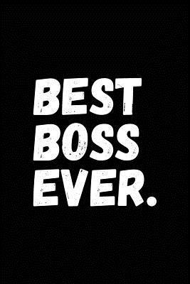 Download Best Boss Ever: 6 X 9 Journal, Lined Writing Notebook, Coworker Gift - Teesaurus Publishing | PDF