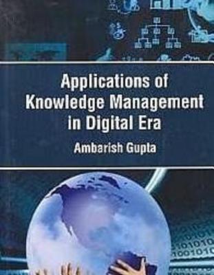 Download Applications of Knowledge Management in Digital Era - Ambarish Gupta file in ePub