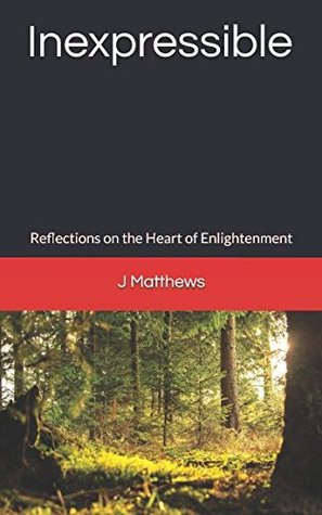 Download Inexpressible: Reflections on the Heart of Enlightenment - J. Matthews file in ePub
