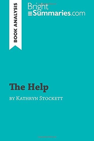 Read Online The Help by Kathryn Stockett (Book Analysis): Detailed Summary, Analysis and Reading Guide - Bright Summaries | ePub