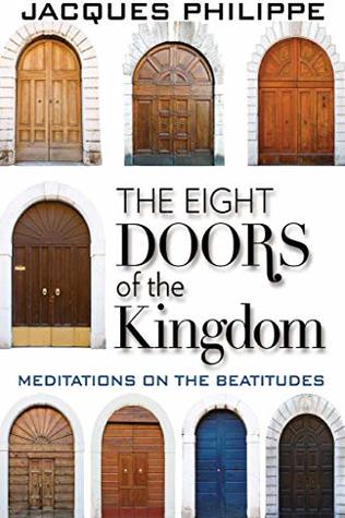 Download The Eight Doors of the Kingdom: Meditations on the Beatitudes - Jacques Philippe file in PDF