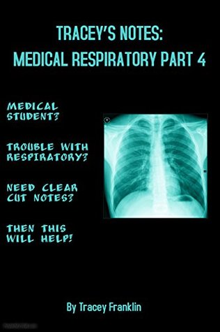 Read Tracey's USMLE Notes: Medical Respiratory: Part 4 - Tracey Franklin | ePub