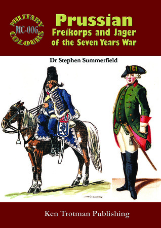 Read Online Prussian Freikorps and Jager of the Seven Years War - Stephen Summerfield file in ePub