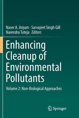 Full Download Enhancing Cleanup of Environmental Pollutants: Volume 2: Non-Biological Approaches - Naser Anjum | ePub