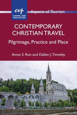 Read Online Contemporary Christian Travel: Pilgrimage, Practice and Place - Amos S Ron file in ePub